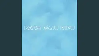 Kaka Baju Biru