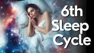 🔊 6th Sleep Cycle track #6  - For Lucid dreaming with affirmations