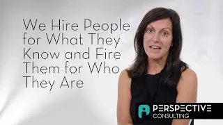 We Hire People for What They Know and Fire Them for Who They Are