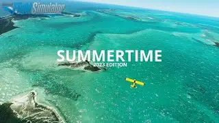 SUMMERTIME - Microsoft Flight Simulator 2023 Edition - SIM UPDATE 13