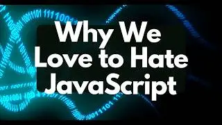 Why We Love to Hate JavaScript: Top 5 Complaints