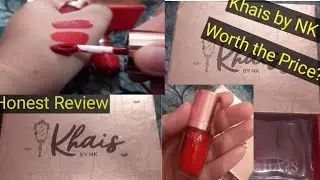 KHAIS BY NK|Nishoo Khan liquid lipsticks|Swatches and Honest review|Expensive? Waste of money?