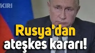 RUSYA'DAN ATEŞ KES! 