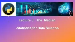 Lecture3: Calculating the median in python  Statistics for data science and machine learning