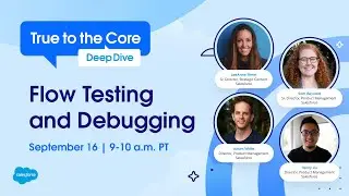 True to the Core Deep Dive: Flow Testing and Debugging