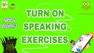 How To Turn On Speaking Exercises On Duolingo App