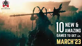 10 Amazing upcoming games in March 2023