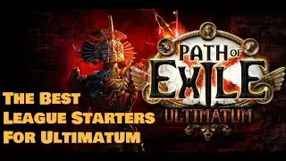The Best League Starters For Ultimatum League [PoE 3.14]