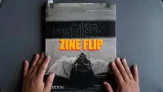Zine Flip: To Sleep Perchance to Dream by Ferdinando Scianna