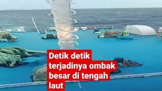 detik detik ombak besar di tengah laut