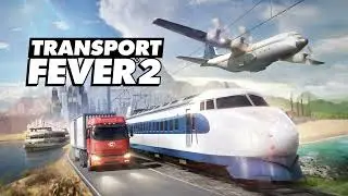 Transport Fever 2 Launch Trailer