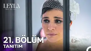 Leyla: Hayat…Aşk…Adalet... 21. Bölüm Tanıtımı - NUR HAMİLE!