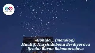 Gohida... (monolog) - Barno Bobomurodova