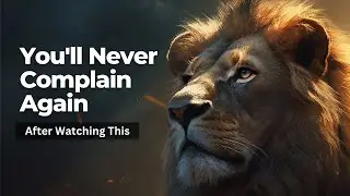 The Lion Has A Question For God... | You'll Never Complain Again | Inspiring & Motivation Story
