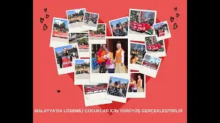 MALATYA’DA LÖSEMİLİ ÇOCUKLAR İÇİN YÜRÜYÜŞ GERÇEKLEŞTİRİLDİ