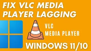 Fix VLC Media Player Lagging on Windows 11/10 | Optimize Video Quality
