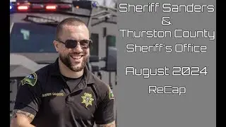 Sheriff Sanders & Thurston County Sherriff's Office August 2024 ReCap