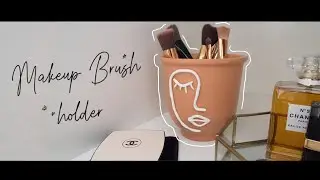 DIY Makeup Brush Holder | Room Decor