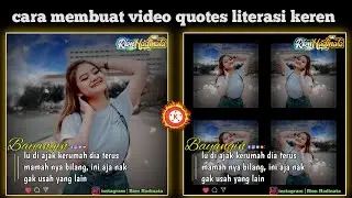 Tutorial Cara Membuat Video Quotes Litesrasi Keren Dikinemaster