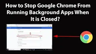 How to disable running background apps when google chrome is closed