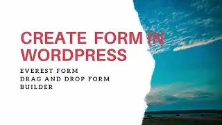 How to Create a Contact Form in WordPress| Everest Form