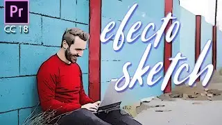 Efecto Sketch + Transición | Tutorial Adobe Premiere Pro CC 2018