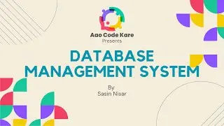 Database Management System (DBMS) Crash Course in 30 mins | AaoCodeKare