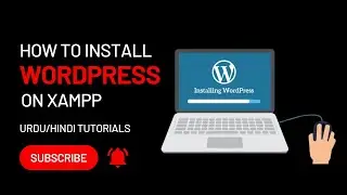How to Install WordPress on Xampp Server | WordPress Tutorials For Beginners | Urdu/ Hindi Tutorials