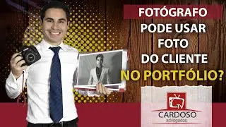 O fotógrafo pode usar as fotos do cliente como portfólio?