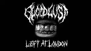 Bloodlust - Left at London (single)