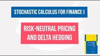 1.2 Risk-neutral pricing and Delta hedge - Stochastic Calculus for Finance I