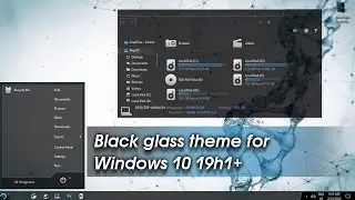 Windows 10 theme Black glass with custom Icon pack - 2022
