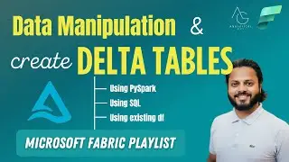 4. Microsoft Fabric | How to create Delta Tables and analyse the data using SQL Queries