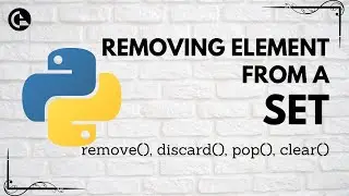 Removing Element From a Set | remove, discard, pop, clear methods | Python | codeayan