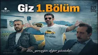 Giz- 1. Bölüm