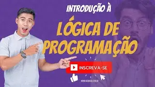 LÓGICA DE PROGRAMAÇÃO E ALGORITMO NA PRÁTICA