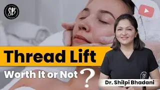 Is thread lift worth it? | How long thread lift last? | Thread Lift Cost In India? | SB Aesthetics