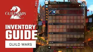 Guild Wars 2 Inventory & Bags Beginners Guide | New Player Tips | Free To Play MMORPG