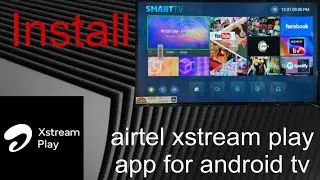 How to install | airtel xstream play app | for | Android Tv |