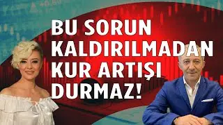 Bu Sorun Kalkmadan Kur Artışı Engellenemez Ekonomi Yorum Dolar Yorum