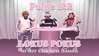 #122 Lokus Pokus in der Chicken Sauna