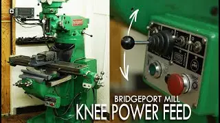 BRIDGEPORT MILL - Knee Power feed