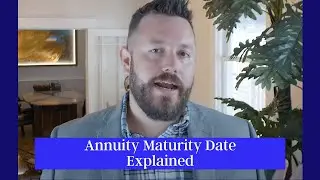 Annuity Maturity Date Explained | Financial Advisor Explains