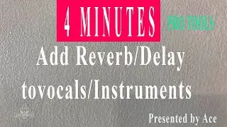 Pro tools: How to add Reverb and delay to vocals/Instruments