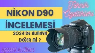Nikon D90 İncelemesi - 2024'de almaya değer mi ?