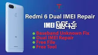 Redmi 6 Dual IMEI Repair ပြုပြင်နည်း