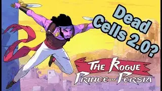 Lots of Potential, But Not a Lot of Content -- The Rogue Prince of Persia Review [Early Access]