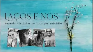 Laços e nós: tecendo histórias do luto por suicídio