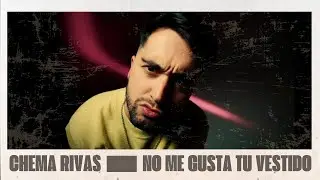 Chema Rivas - No Me Gusta Tu Vestido (Videoclip Oficial) | SIN FILTROS