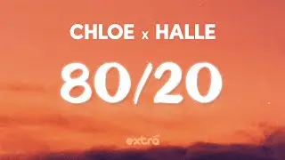 Chloe x Halle - 80/20 (Lyrics)